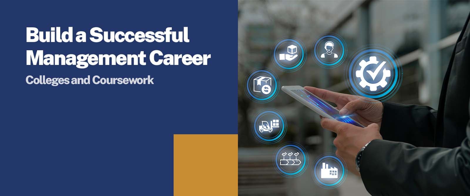 Build a Successful Management Career: Colleges and Coursework