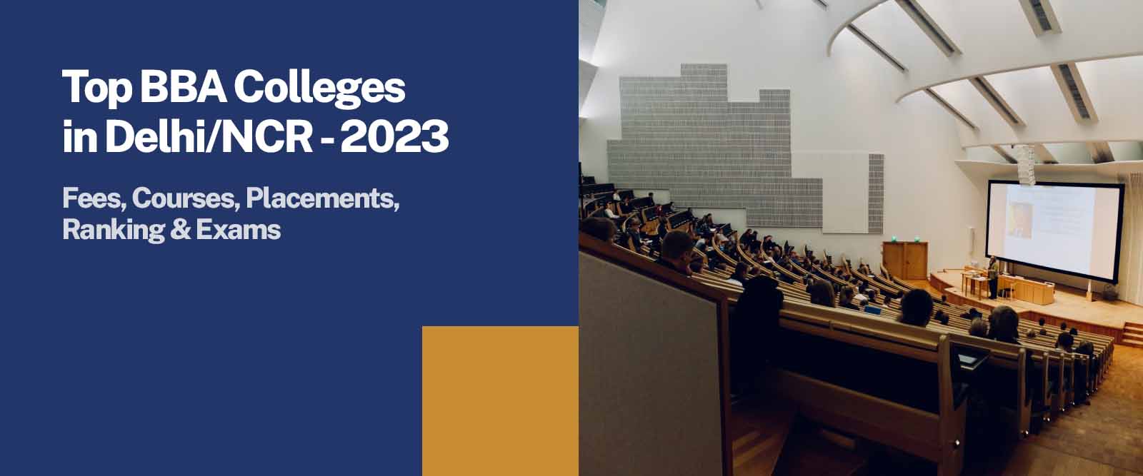 Top BBA Colleges in Delhi/NCR - 2022 Fees, Courses, Placements, Ranking, Exams